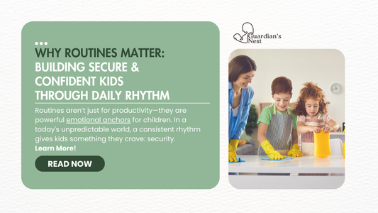 Why Routines Matter: Building Secure & Confident Kids Through Daily Rhythm